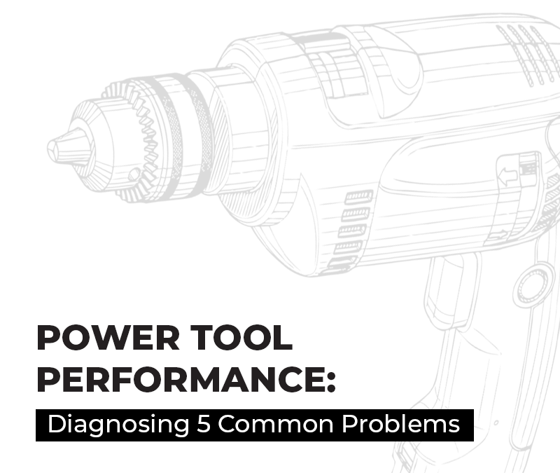Power Tool Performance: Diagnosing 5 Common Problems