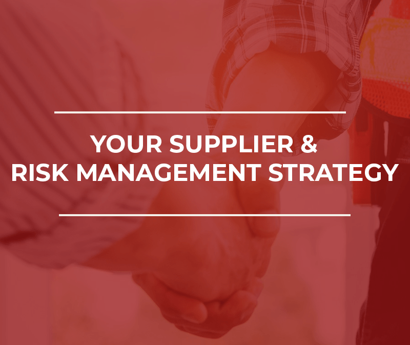 Your Supplier and Risk Management Strategy