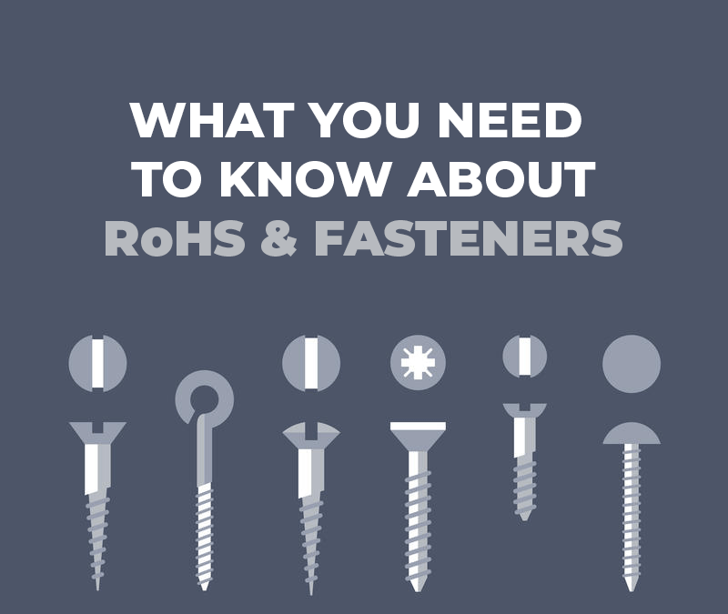 RoHS and Fasteners – What you need to know