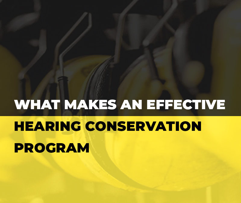 What Makes an Effective Hearing Conservation Program?