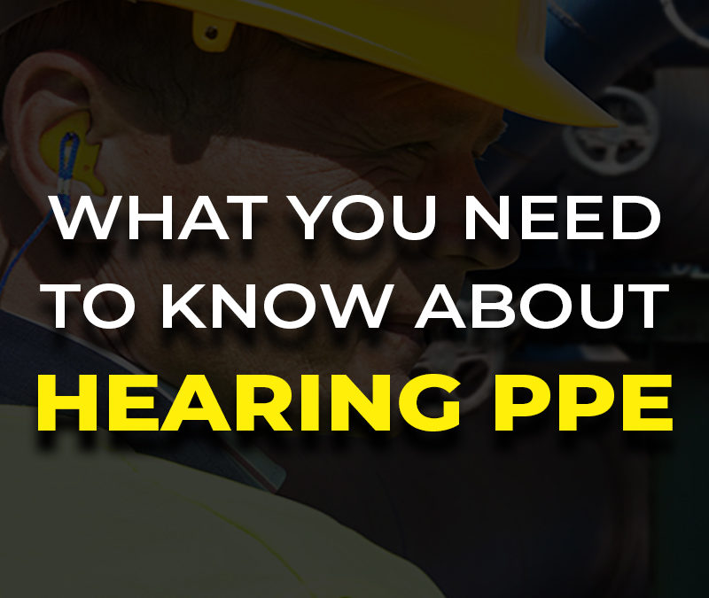 What you need to know about Hearing PPE