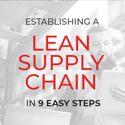 Establishing a Lean Supply Chain in Nine Easy Steps