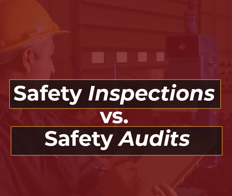 Safety Inspections vs. Safety Audits: What’s the Difference?