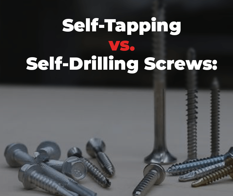 Self-Tapping vs. Self-Drilling Screws: Do You Know the Difference?