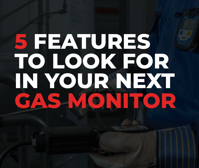 Five Features to Look for in Your Next Gas Monitor