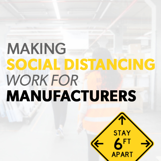 Making Social Distancing Work for Manufacturers