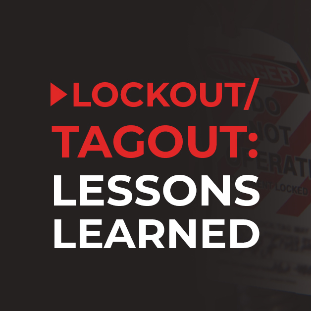 Lockout/Tagout: Lessons Learned