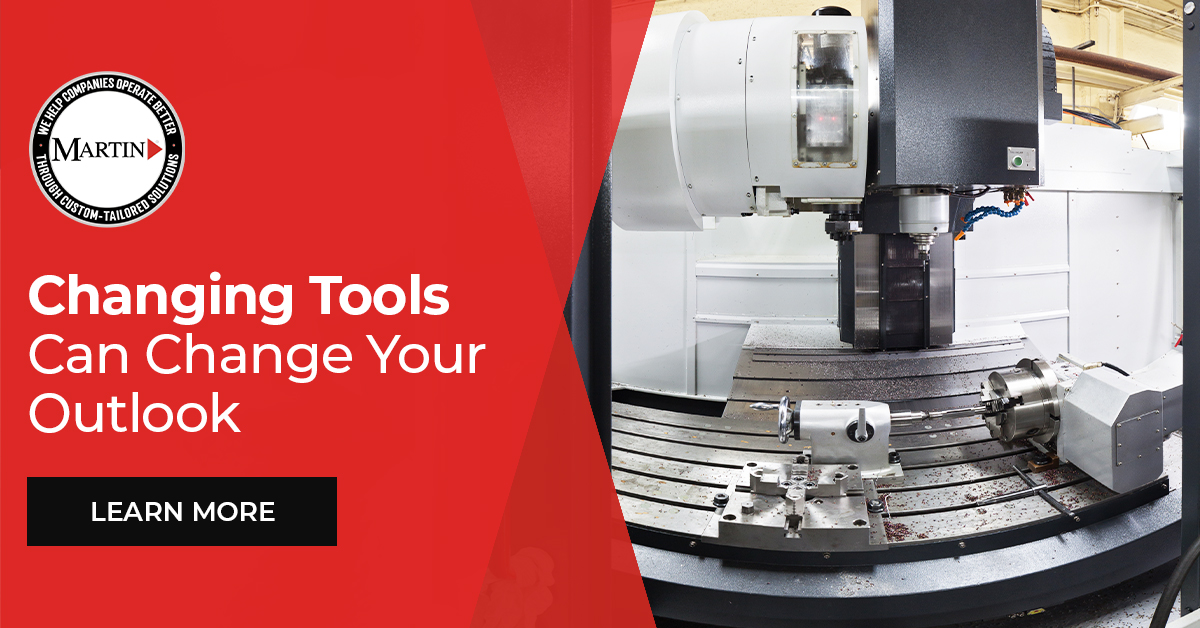 Changing Tools Can Change Your Outlook - Martin Supply